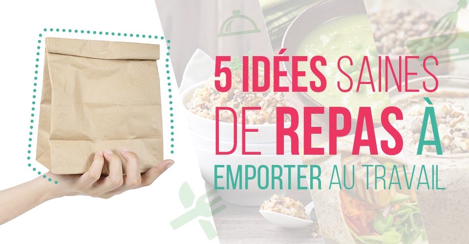 Repas à emporter : des recettes pratiques et saines pour des déjeuners sur  le pouce