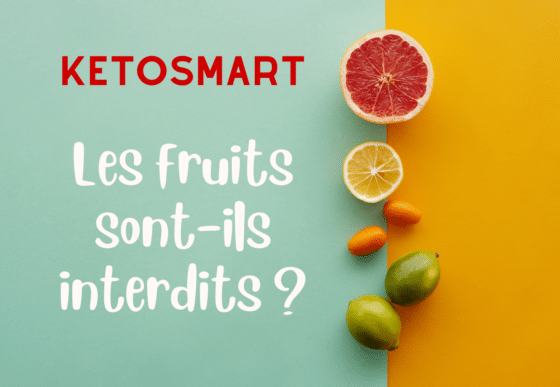 KETO SMART : Les fruits sont-ils interdits ?