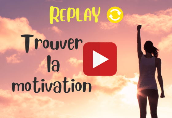 Replay Live : Trouver la motivation