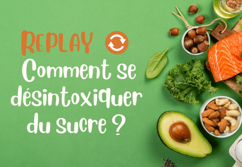 Replay Live : comment se désintoxiquer du sucre ?